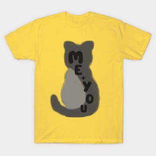 Meow means me and you T-Shirt